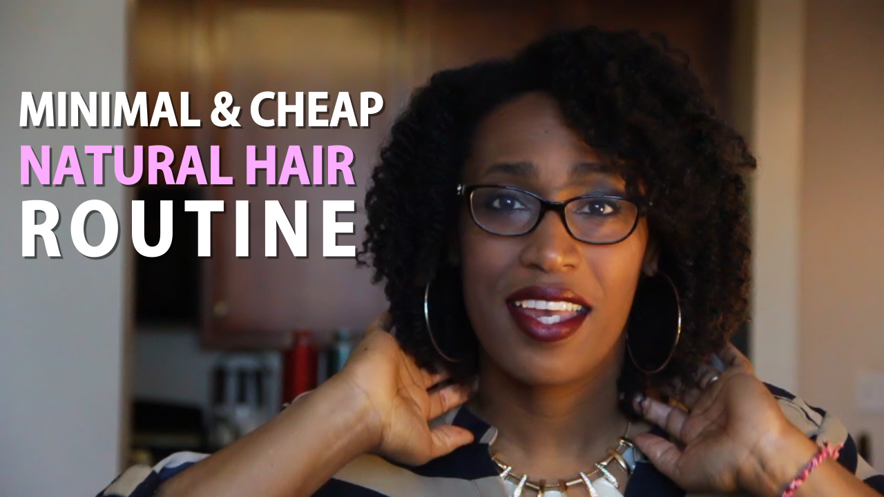 My Minimal & Cheap Natural Hair Routine