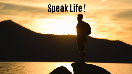 Speak Life!