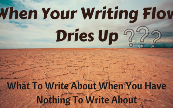 What to Write About When You Have Nothing to Write About!