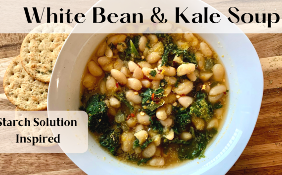 White Bean and Kale Soup: Starch Solution Friendly