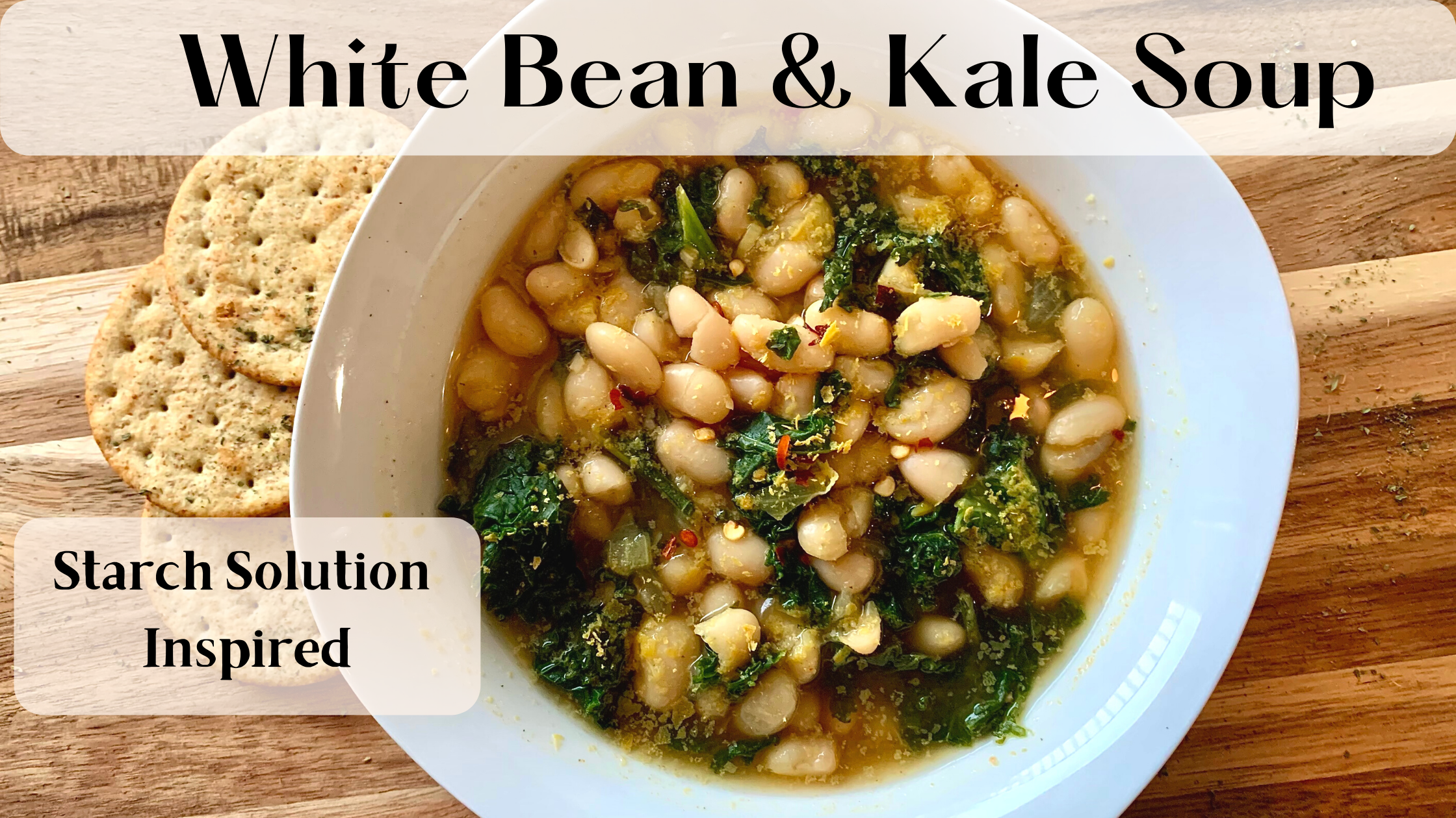 White Bean and Kale Soup: Starch Solution Friendly