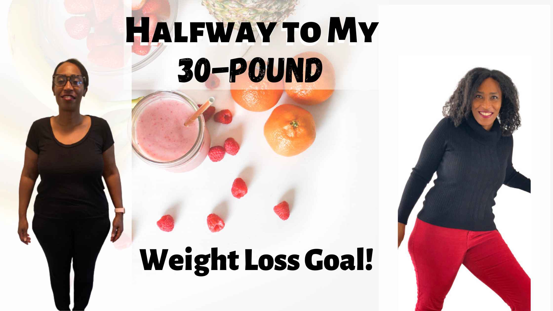 Halfway To MY 30-Pound Weight Loss Goal!