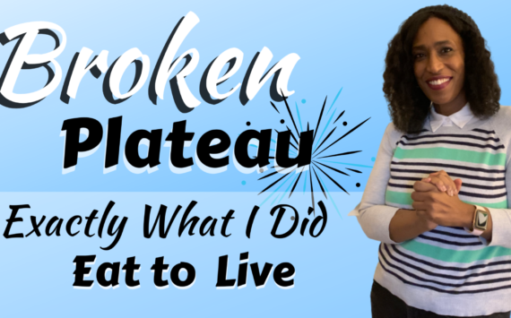 I’m On a 30-Pound Weight Loss Journey: Plateau Broken!