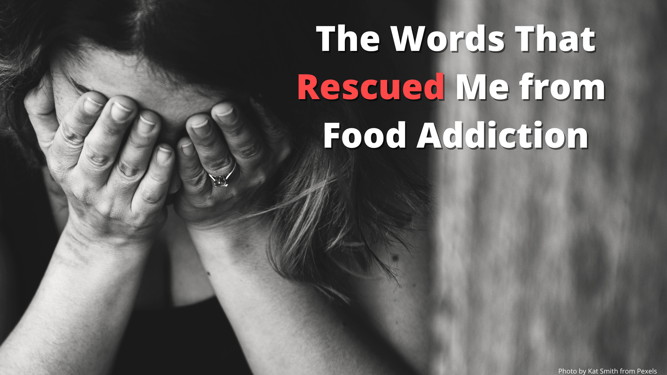 The Words That Rescued Me from Food Addiction