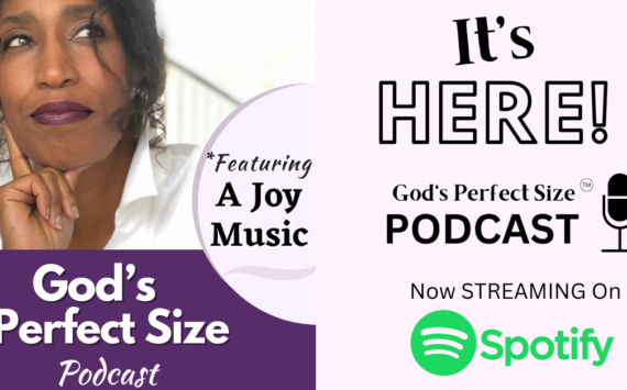 THE PODCAST IS HERE!! God’s Perfect Size is now on Spotify!