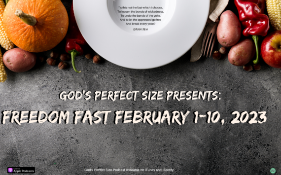 God’s Perfect Size Freedom Fast is Here!