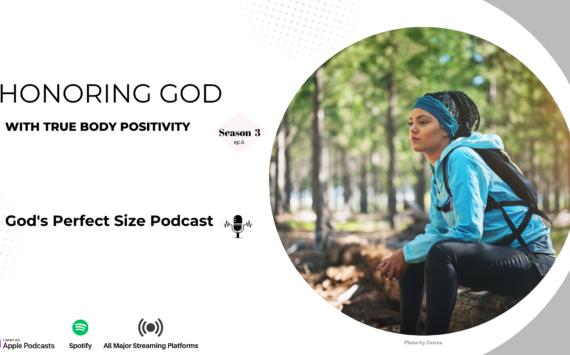 Honoring God With True Body Positivity