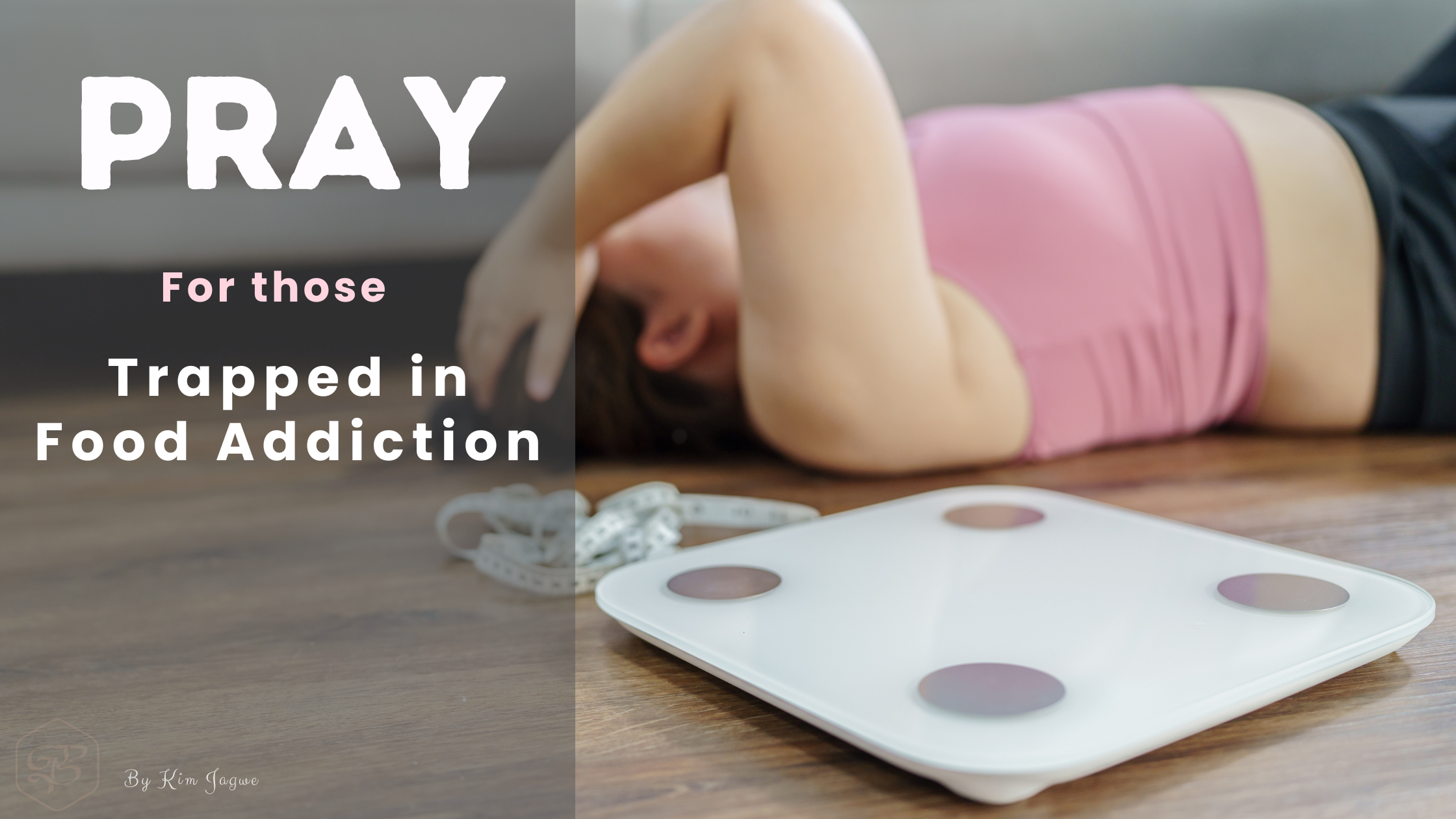 Pray for Those Trapped in Food Addiction
